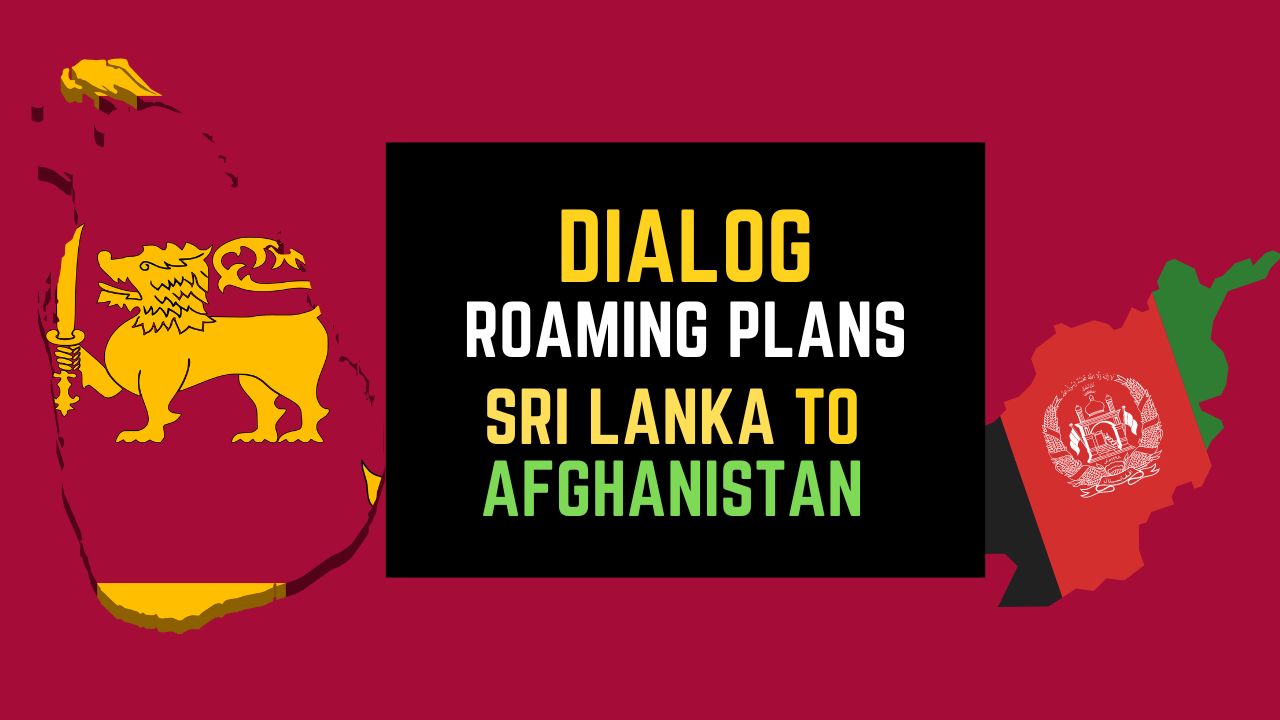 Dialog Roaming Packages Sri Lanka to Afghanistan