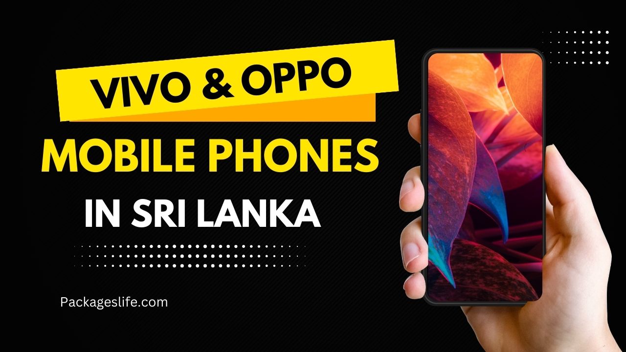 Best Vivo & Oppo Mobile Phones in Sri Lanka - Packages Life