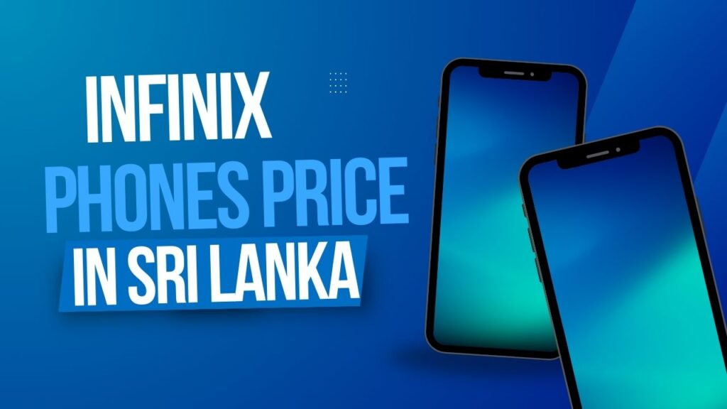 Infinix Phones Prices and Specs in Sri Lanka
