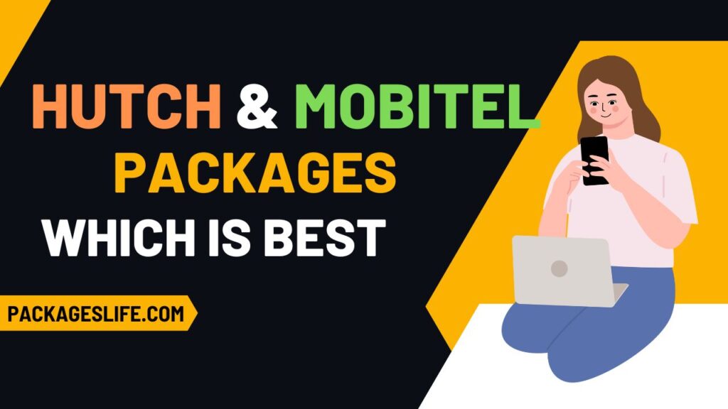 Mobitel & Hutch Packages Which is Best - Packages Life